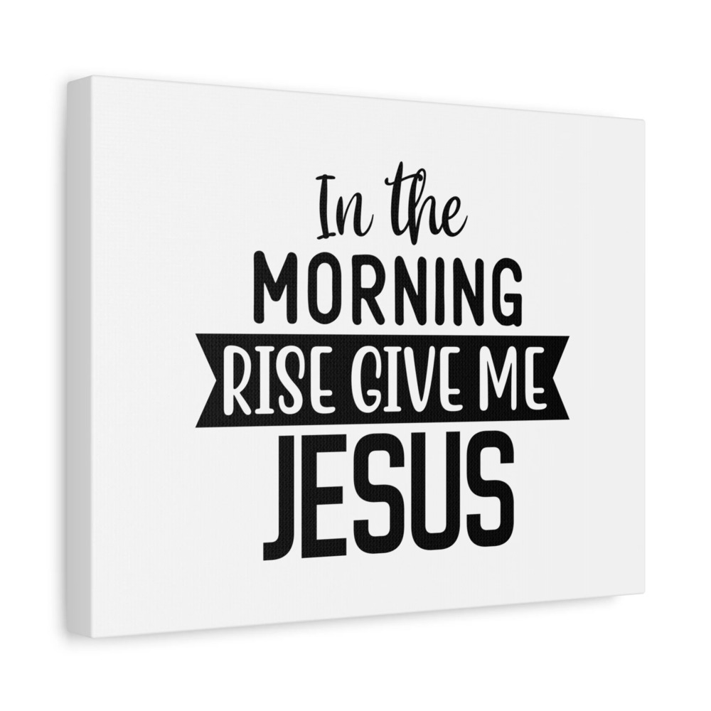Scripture Canvas In The Morning Rise Psalm 143:8 Christian Wall Art Bible Verse